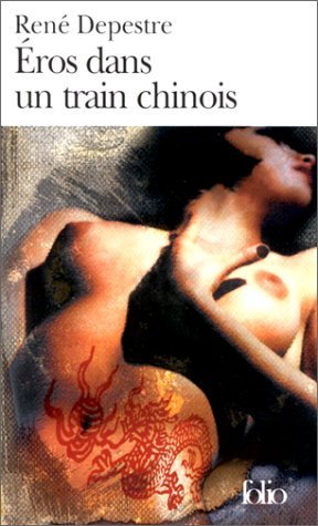 Beispielbild fr Eros Dans Un Train Chin (Folio) (French Edition) zum Verkauf von Better World Books