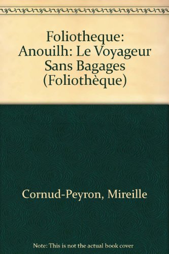 Imagen de archivo de Le voyageur sans bagage ; Le bal des voleurs de Jean Anouilh a la venta por Ammareal