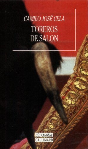 Toreros de Salon: Farce accompagnÃ©e de clameurs et de fanfares (9782070387144) by Cela, Camilo JosÃ©