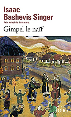 Gimpel Le Naif (Folio) (French Edition) (9782070388936) by Singer, Isaac