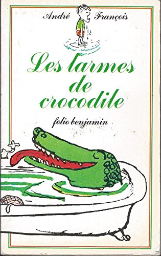 Stock image for Les Larmes de crocodile (INACTIF- FOLIO BENJAMIN (1)) for sale by ThriftBooks-Atlanta