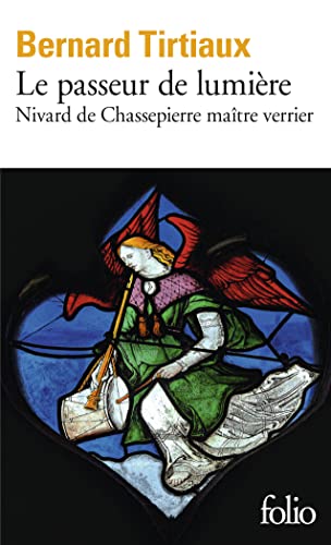 Beispielbild fr Le Passeur De Lumiere: Nivard de Chassepierre maître verrier: A39278 (Folio) zum Verkauf von WorldofBooks