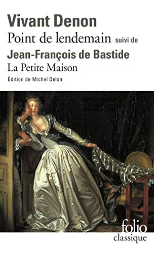 Beispielbild fr Point de lendemain (D. V. Denon) - La Petite Maison (J.-F. de Bastide) [Mass Market Paperback] Denon,Dominique Vivant; Bastide,Jean-François de and Delon,Michel zum Verkauf von LIVREAUTRESORSAS