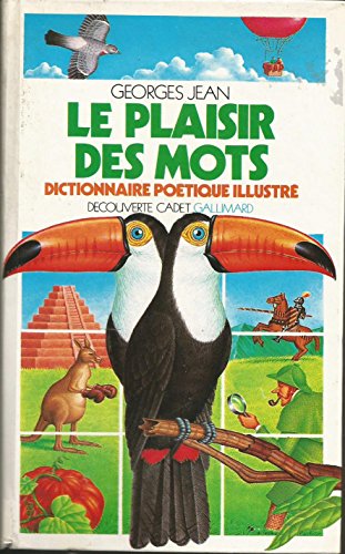 Beispielbild fr Le plaisir des mots: Dictionnaire potique illustr pour les petits et pour les grands zum Verkauf von Ammareal