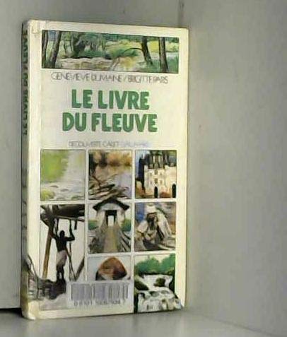 Beispielbild fr Le livre du fleuve Dumaine, Genevi ve and Paris, Brigitte zum Verkauf von LIVREAUTRESORSAS