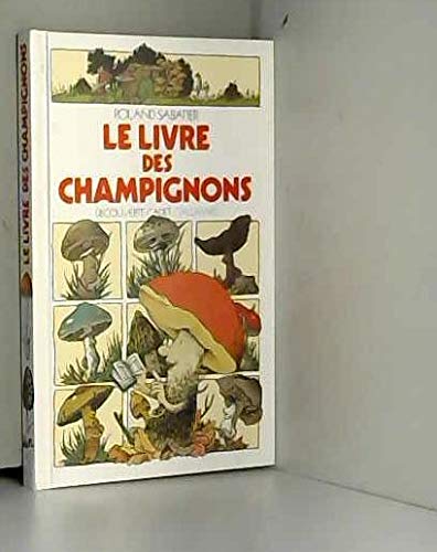 Stock image for Le Livre des champignons (INACTIF- DECOUVERTE CADET) for sale by SecondSale