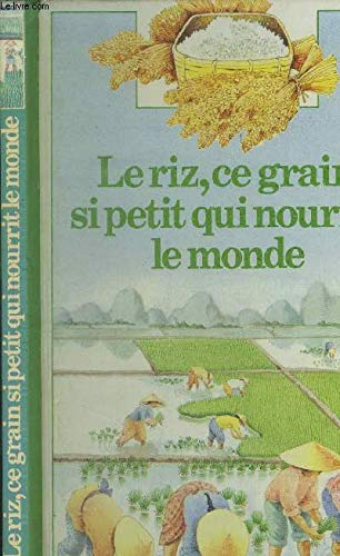 Le riz, ce grain si petit qui nourrit le monde (DeÌcouverte Benjamin) (French Edition) (9782070397020) by Brice, RaphaeÌˆlle