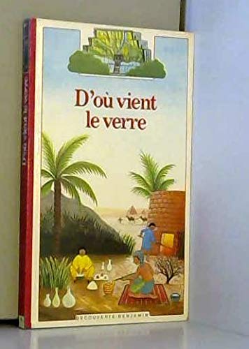 Stock image for D'ou Vient Le Verre (DECOUVERTE BENJAMIN (1)) for sale by ThriftBooks-Atlanta