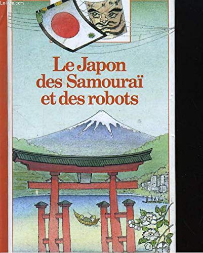 Beispielbild fr Le Japon des samourai et des robots zum Verkauf von Better World Books