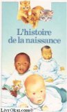 Beispielbild fr L'histoire de la naissance zum Verkauf von Ammareal