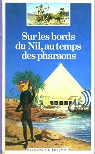 Stock image for Sur les bords du nil, au temps des pharaons (Dcouverte Benjamin) for sale by medimops