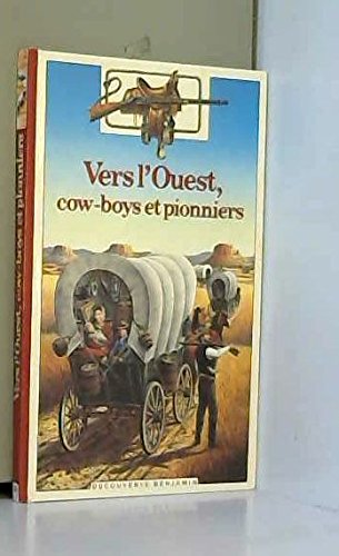 9782070397549: Vers l'Ouest, cow-boys et pionniers