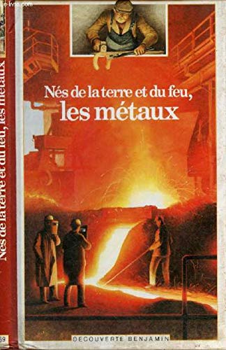 Stock image for Nes de la terre et du feu, les metaux for sale by LeLivreVert