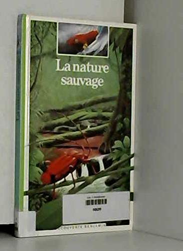 Imagen de archivo de La Nature sauvage (DECOUVERTE BENJAMIN (1)) a la venta por ThriftBooks-Dallas
