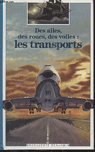 9782070397877: Des Ailes, Des Roues, Des Voiles: Les Transports (Decouverte Benjamin) (DECOUVERTE BENJAMIN (1))