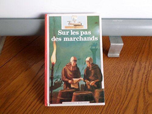 Beispielbild fr Sur Les Pas Des Marchands zum Verkauf von RECYCLIVRE