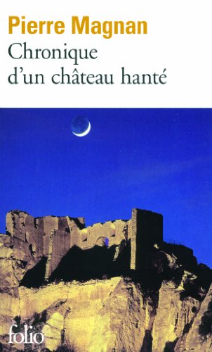 Chronique d'un chÃ¢teau hantÃ© (9782070398560) by Magnan, Pierre