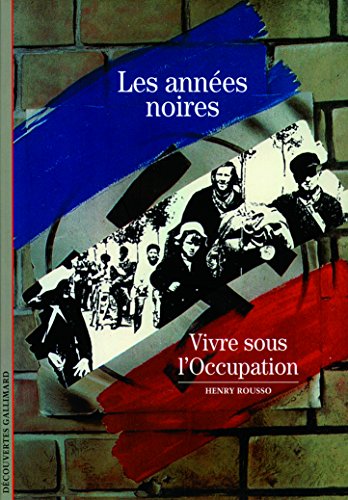 Imagen de archivo de Les annes noires: Vivre sous l'Occupation a la venta por GF Books, Inc.