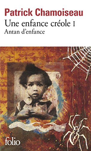 9782070400010: Une enfance crole (Tome 1-Antan d'enfance): 2843-2844 (Collection Folio)