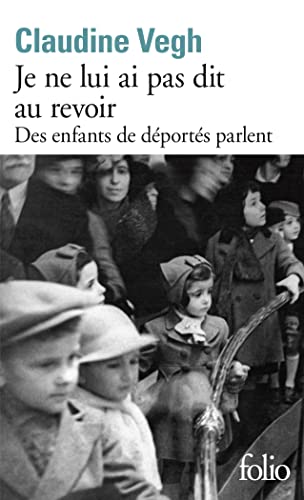 Stock image for Je NE Lui AI Pas Dit Au Revoir: Des enfants de d port s parlent (Folio): A40085 for sale by WorldofBooks
