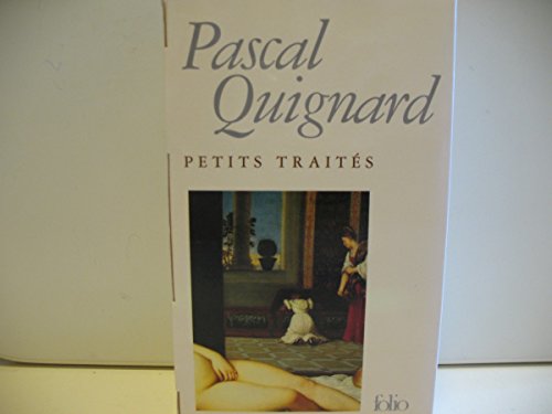 Petits traitÃ©s I, II (9782070402847) by Quignard, Pascal