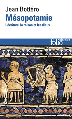 9782070403080: Msopotamie: L'criture, la raison et les dieux: A40308 (Folio Histoire)