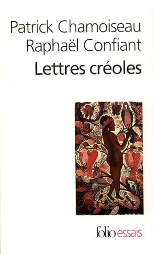 9782070408818: Lettres croles: Traces antillaises et continentales de la littrature. Hati, Guadeloupe, Martinique, Guyane (1635-1975)
