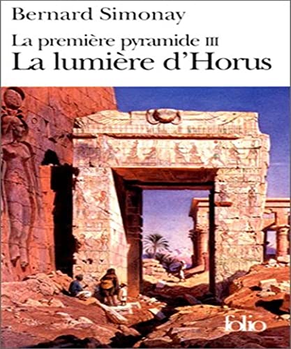 9782070408849: La premire pyramide, III : La Lumire d'Horus