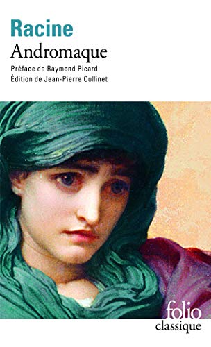 Beispielbild fr Andromaque (Folio (Gallimard)) (French Edition) (FOLIO (DOMAINE PUBLIC)) zum Verkauf von Powell's Bookstores Chicago, ABAA