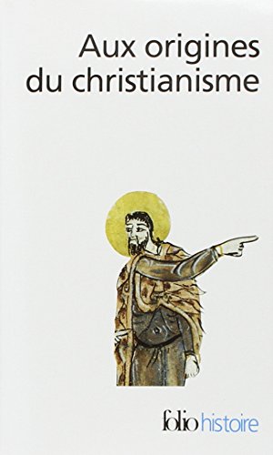 9782070411146: Aux Origines Du Christianisme (French Edition)
