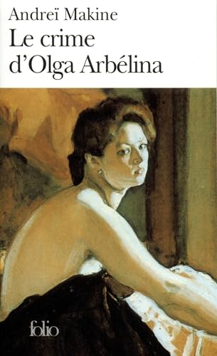 Crime D Olga Arbelina (Folio) (French Edition) (9782070411672) by Andrei Makine