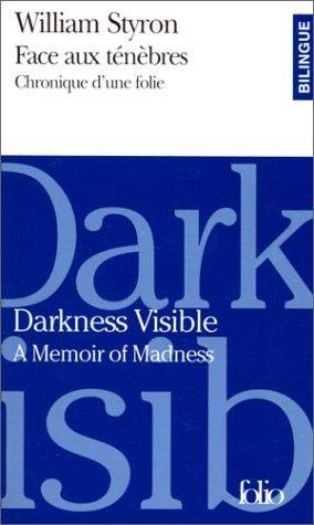 9782070413171: Face aux tnbres/Darkness Visible: Chronique d'une folie/A Memoir of Madness