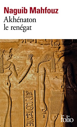 Beispielbild fr Akhenaton Le Renegat (Folio) (French Edition) zum Verkauf von More Than Words