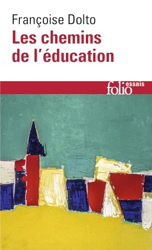 Chemins de L Education (Folio Essais) (French Edition) (9782070415243) by Dolto, Francoise