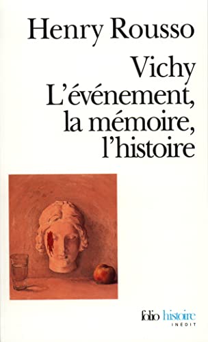 9782070417490: Vichy. L'vnement, la mmoire, l'histoire: L'vnement, la mmoire, l'histoire: 102 (Collection Folio/Histoire)