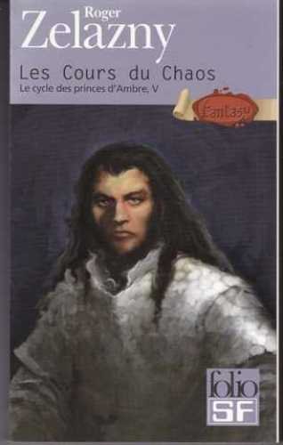 Beispielbild fr Le Cycle des Princes d'Ambre, tome 5 : Les Cours du Chaos zum Verkauf von medimops