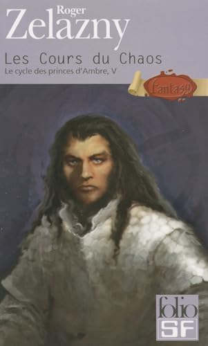 Stock image for Le Cycle des Princes d'Ambre, tome 5 : Les Cours du Chaos for sale by Ammareal