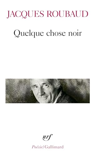 Beispielbild fr Quelque Chose Noir (Poesie/Gallimard) (French Edition) zum Verkauf von SecondSale