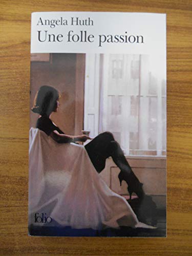 Une Folle passion (9782070421084) by Huth, Angela