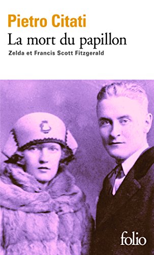 Beispielbild fr La mort du papillon: Zelda et Francis Scott Fitzgerald zum Verkauf von medimops