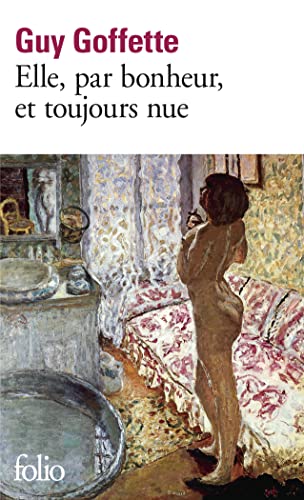 9782070423125: Elle, Par Bonheur, Et Toujours Nue: A42312 (Folio)