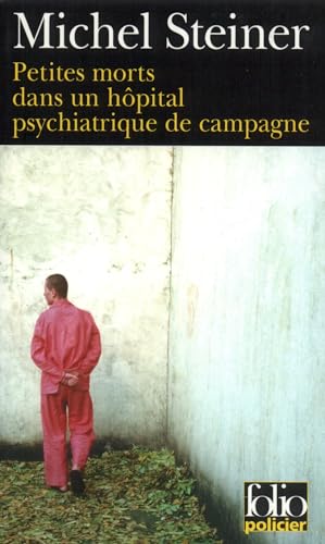 9782070425914: Petites Morts Dans UN Hopital Psychiatrique De Campagne: A42591 (Folio Policier)