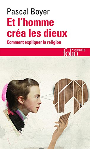 9782070426959: Et L Homme Crea Les Dieux: Comment expliquer la religion: A42695 (Folio Essais)