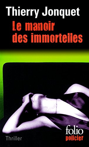 Manoir Des Immortelles (Folio Policier) (French Edition) (9782070427130) by Jonquet, Thierry