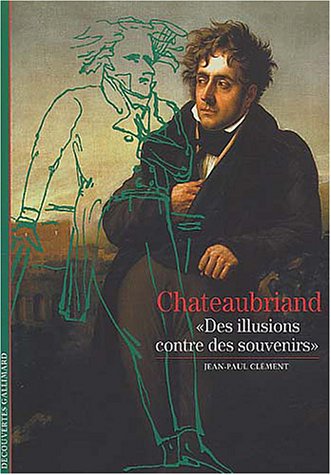 Stock image for Chateaubriand : "Des illusions contre des souvenirs" for sale by medimops