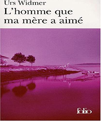 Homme Que Ma Mere a Aime (Folio) (French Edition) (9782070427543) by Widmer, Urs