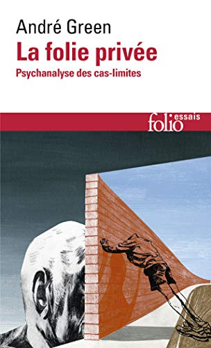 9782070428311: La folie prive: Psychanalyse des cas-limites: 424 (Folio Essais)