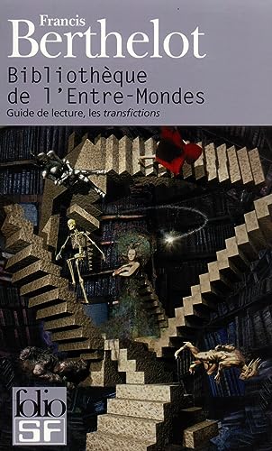 Stock image for Bibliothque de l'Entre-Mondes: Guide de lecture, les transfictions for sale by Ammareal