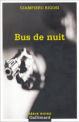 Stock image for Bus de nuit [Pocket Book] Rigosi, Giampiero for sale by LIVREAUTRESORSAS