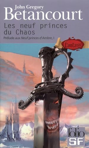 9782070429226: Prlude aux Neuf Princes d'Ambre, I : Les Neuf Princes du Chaos (Folio. Science-fiction)